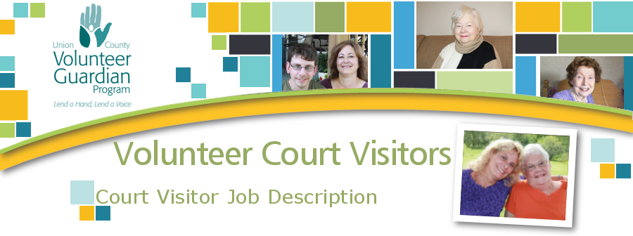 Union County Volunteer Guardian Program Volunteer Court Visitor Job   2012HEADERcourtvisitorsJOBDESCRIPTION 